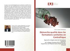 Buchcover von Démarche qualité dans les formations sanitaites en Centrafrique