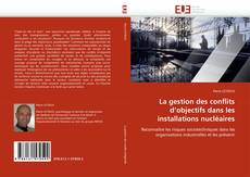 Buchcover von La gestion des conflits d'objectifs dans les installations nucléaires