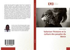 Bookcover of Valoriser l'histoire et la culture des peuples du Bénin