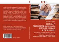 Buchcover von GESTION ET ADMINISTRATION RESEAU A DISTANCE SUR BASE D'OUTILS LIBRES