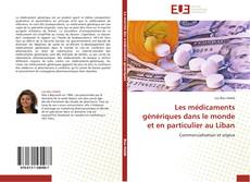 Capa do livro de Les médicaments génériques dans le monde et en particulier au Liban 