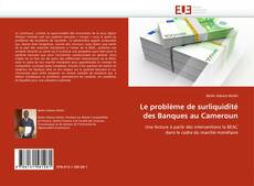 Portada del libro de Le problème de surliquidité des Banques au Cameroun