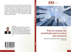 Bookcover of Prise en compte des incertitudes dans le calcul des structures