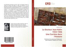 Buchcover von Le Docteur Jean Kohn 1933-1946 Une Carrière dans l’histoire