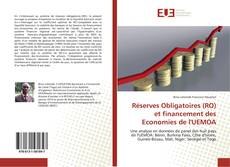 Copertina di Réserves Obligatoires (RO) et financement des Economies de l'UEMOA