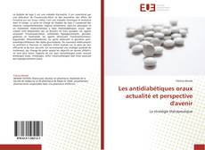 Bookcover of Les antidiabétiques oraux actualité et perspective d'avenir