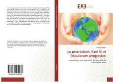 Bookcover of Le père Lebret, Paul VI et Populorum progressio: