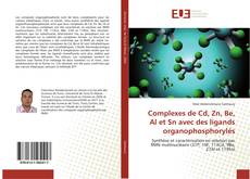 Capa do livro de Complexes de Cd, Zn, Be, Al et Sn avec des ligands organophosphorylés 