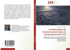 Capa do livro de La thématique de l'environnement dans la jurisprudence de la CIJ 