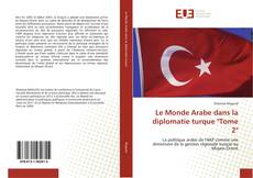 Borítókép a  Le Monde Arabe dans la diplomatie turque "Tome 2" - hoz
