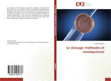 Bookcover of Le clonage: méthodes et conséquences