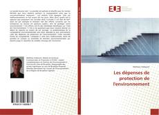 Bookcover of Les dépenses de protection de l'environnement