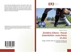 Capa do livro de Zinédine Zidane - Pascal Zuberbühler: entre héros et zéro 