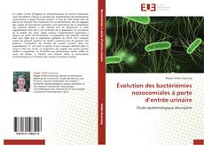Capa do livro de Évolution des bactériémies nosocomiales à porte d’entrée urinaire 