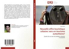 Bookcover of Nouvelle offre touristique urbaine: vers un tourisme autochtone?