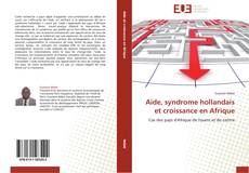 Bookcover of Aide, syndrome hollandais et croissance en Afrique