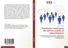 Bookcover of Dysphasies: importance des déficits auditifs et phonologiques