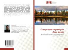 Bookcover of Écosystèmes aquatiques d'eau douce