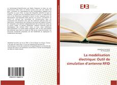 Capa do livro de La modélisation électrique: Outil de simulation d’antenne RFID 