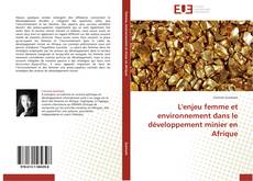 Buchcover von L'enjeu femme et environnement dans le développement minier en Afrique