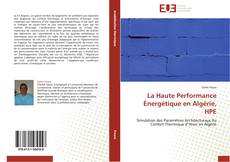 Bookcover of La Haute Performance Énergétique en Algérie, HPE