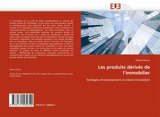 Capa do livro de Les produits dérivés de l'immobilier 