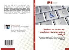 Bookcover of L'école et les personnes handicapées physiques au Sénégal