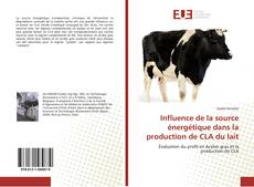 Couverture de Influence de la source énergétique dans la production de CLA du lait