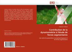 Couverture de Contribution de la dynamométrie à l'étude de forces segmentaires