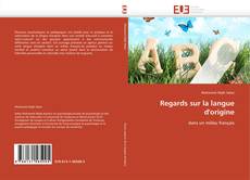 Capa do livro de Regards sur la langue d'origine 
