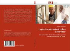 Buchcover von La gestion des catastrophes "naturelles"