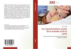 Bookcover of Les représentations socials de la maladie et de la santé