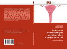 les tumeurs trophoblastiques gestationnelles: A propos de 14 cas kitap kapağı