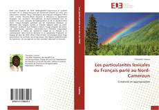 Bookcover of Les particularités lexicales du Français parlé au Nord-Cameroun