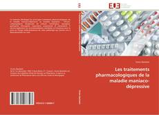 Buchcover von Les traitements pharmacologiques de la maladie maniaco-dépressive