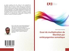 Essai de multiplication de Manihot par embryogenèse somatique kitap kapağı