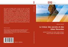 Bookcover of Le trésor des secrets et des idées fécondes