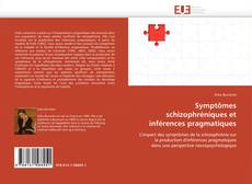Bookcover of Symptômes schizophréniques et inférences pragmatiques