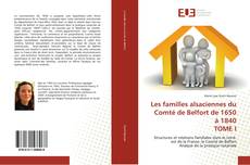 Buchcover von Les familles alsaciennes du Comté de Belfort de 1650 à 1840 TOME I