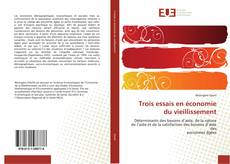 Capa do livro de Trois essais en économie du vieillissement 