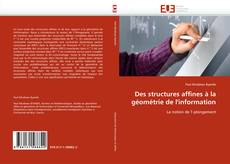Bookcover of Des structures affines à la géométrie de l'information