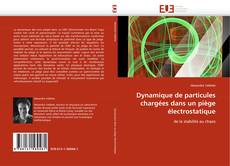 Bookcover of Dynamique de particules chargées dans un piège électrostatique