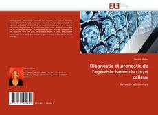 Buchcover von Diagnostic et pronostic de l'agénésie isolée du corps calleux