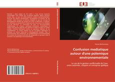 Bookcover of Confusion mediatique autour d'une polemique environnementale