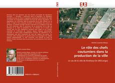 Bookcover of Le rôle des chefs coutumiers dans la production de la ville