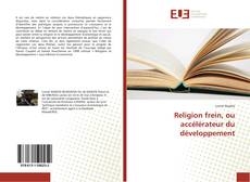Bookcover of Religion frein, ou accélérateur du développement