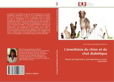 Bookcover of L'anesthésie du chien et du chat diabétique