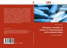 Portada del libro de Récepteur sensible au calcium et thérapeutique anti-ostéoporotique