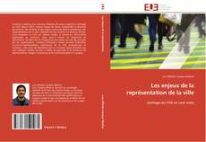 Bookcover of Les enjeux de la représentation de la ville
