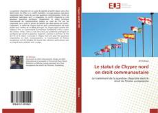 Capa do livro de Le statut de Chypre nord en droit communautaire 